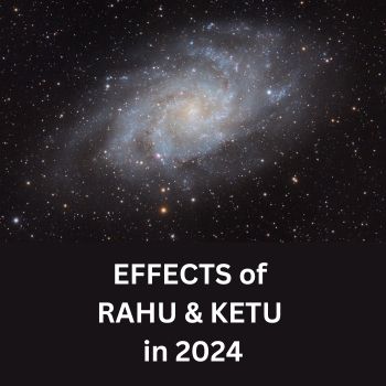 Rahu & Ketu Effects on Your 2024 Destiny  